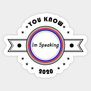 02 - You Know Im Speaking 2020 Sticker